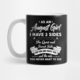 As An August Girl I Have 3 Sides The Quiet & Sweet Mug